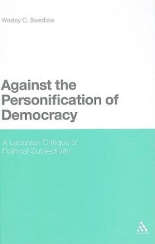 Against the Personification of Democracy: A Lacanian Critique of Political Subjectivity