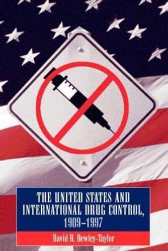 United States and International Drug Control, 1909-1997