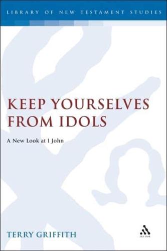 Keep Yourselves from Idols