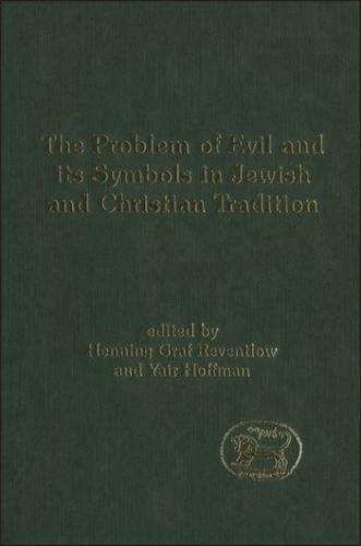 The Problem of Evil and Its Symbols in Jewish and Christian Tradition