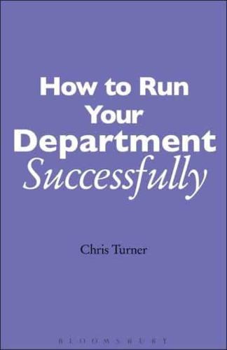 How to Run Your Department Successfully: A Practical Guide for Subject Leaders in Secondary Schools