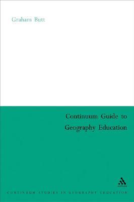 The Continuum Guide to Geography Education