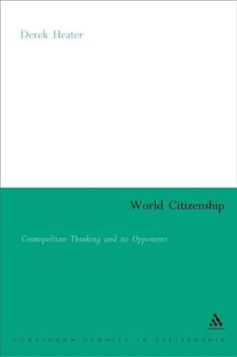 World Citizenship: Cosmopolitan Thinking and Its Opponents