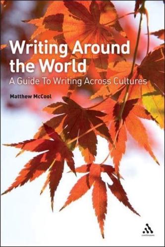 Writing Around the World: A Guide To Writing Across Cultures