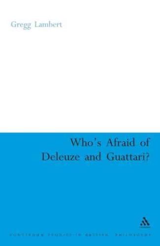 Who's Afraid of Deleuze and Guattari?