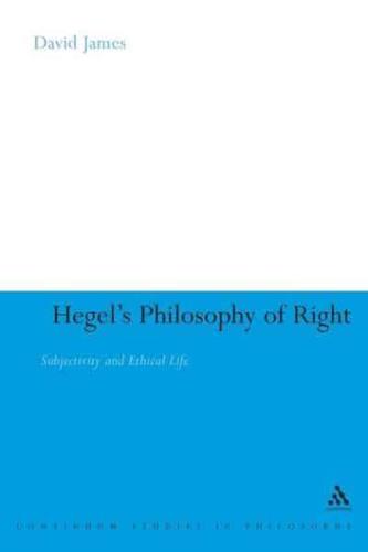 Hegel's Philosophy of Right: Subjectivity and Ethical Life