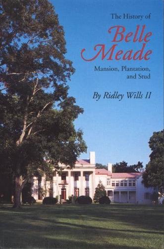 The History of Belle Meade