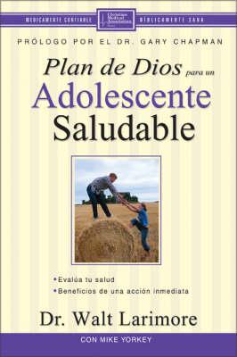 Plan De Dios Para Un Adolescente Saludable/ God's Design for the Highly Healthy Teen