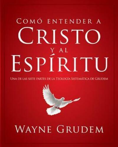 Cómo Entender a Cristo Y El Espíritu