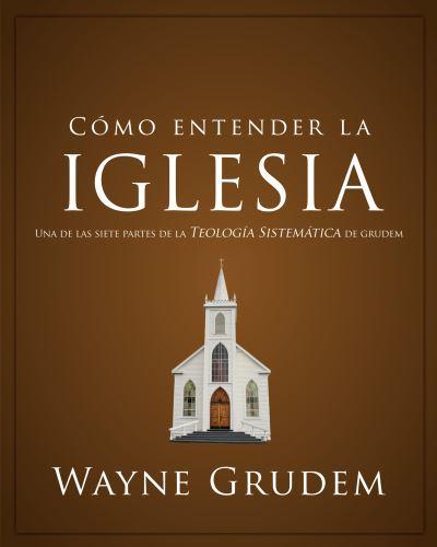 Cómo Entender La Iglesia