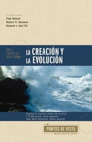 Tres Puntos De Vista Sobre La Creación Y La Evolución
