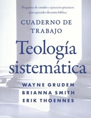 Cuaderno De Trabajo De La Teología Sistemática Softcover Systematic Theology Workbook