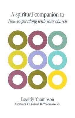 A Spiritual Companion to How to Get Along With Your Church