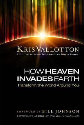 How Heaven Invades Earth