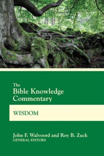 The Bible Knowledge Commentary. Wisdom