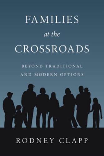 Families at the Crossroads: Beyond Tradition & Modern Options