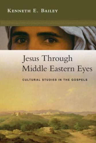 Jesus Through Middle Eastern Eyes