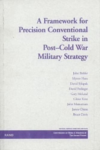 A Framework for Precision Conventional Strike in Post-Cold War Military Strategy