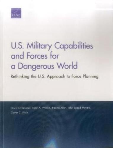 U.S. Military Capabilities and Forces for a Dangerous World