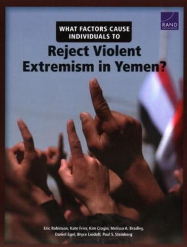 What Factors Cause Individuals to Reject Violent Extremism in Yemen?