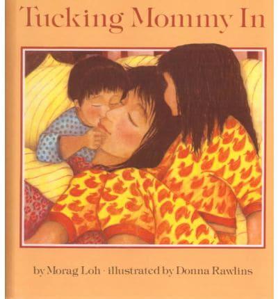 Tucking Mommy In