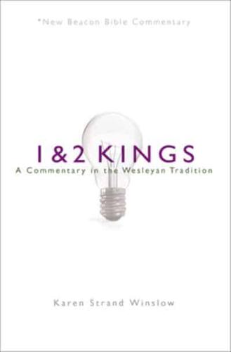 Nbbc, 1 & 2 Kings: A Commentary in the Wesleyan Tradition