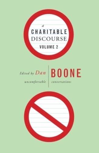 A Charitable Discourse Volume 2 Uncomforable Conversations