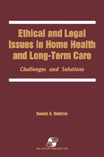 Ethical and Legal Issues in Home Health and Long-Term Care