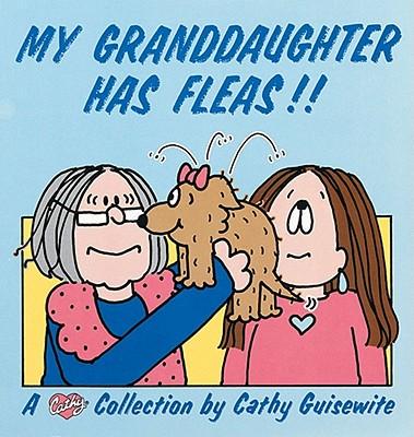 My Granddaughter Has Fleas!!