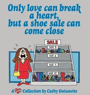 Only Love Can Break a Heart, but a Shoe Sale Can Come Close