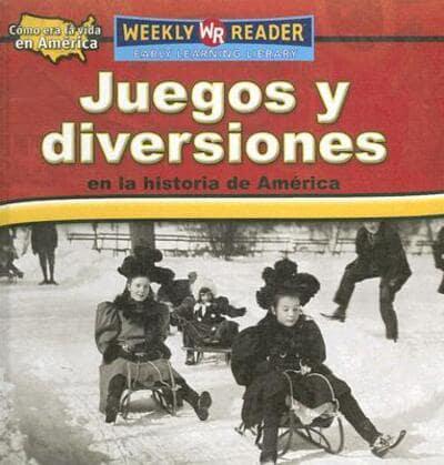 Juegos Y Diversiones En La Historia De América