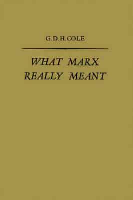 What Marx Really Meant