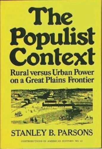 The Populist Context: Rural Versus Urban Power on a Great Plains Frontier
