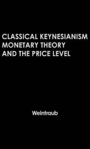 Classical Keynesianism: Monetary Theory and the Price Level