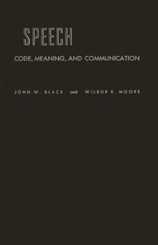 Speech: Code, Meaning, and Communication