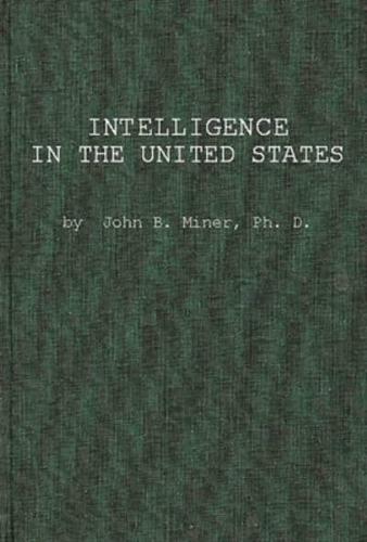 Intelligence in the United States: A Survey--With Conclusions for Manpower Utilization in Education and Employment