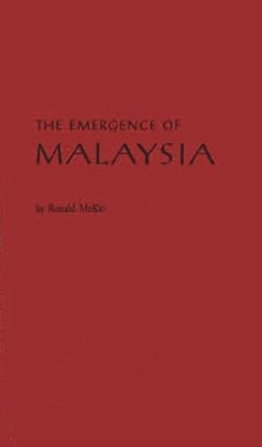 The Emergence of Malaysia.