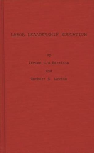 Labor Leadership Education: A Union-University Approach