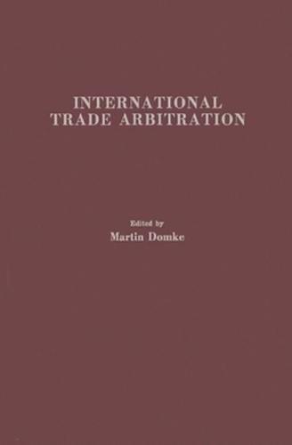 International Trade Arbitration: A Road to World-Wide Cooperation