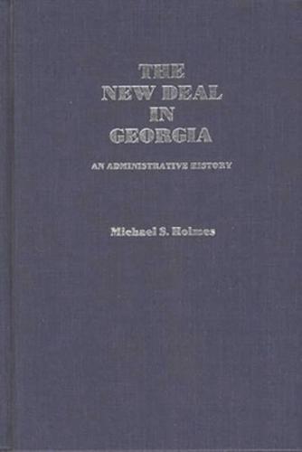 The New Deal in Georgia: An Administrative History