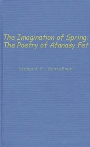 The Imagination of Spring: The Poetry of Afanasy Fet