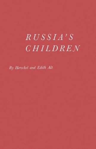 Russia's Children: A First Report on Child Welfare in the Soviet Union