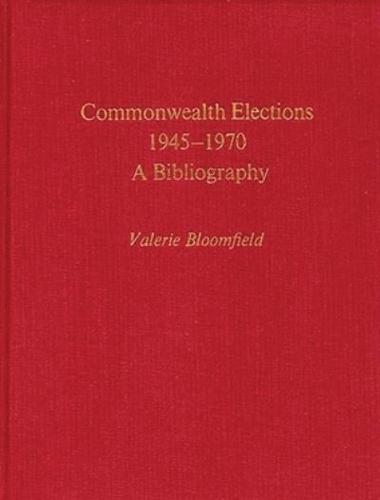 Commonwealth Elections, 1945-1970: A Bibliography