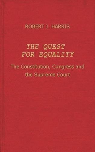 The Quest for Equality: The Constitution, Congress, and the Supreme Court