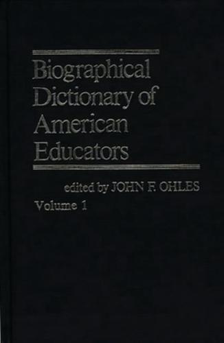 Biographical Dictionary of American Educators V1