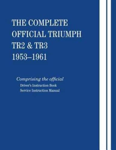The Complete Official Triumph TR2 & TR3, Model Years, 1953-1961