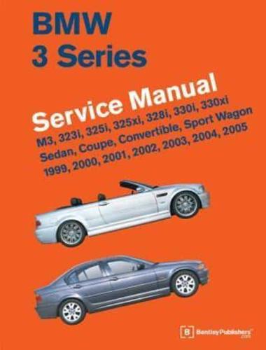 BMW 3 Series (E46) Service Manual: 1999, 2000, 2001, 2002, 2003, 2004, 2005