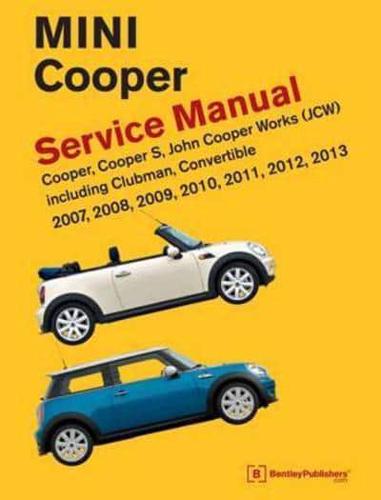 Mini Cooper (R55, R56, R57) Service Manual: 2007, 2008, 2009, 2010, 2011, 2012, 2013