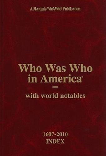 Who Was Who in America With World Notables, 1607-2010