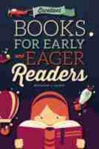 Excellent Books for Early and Eager Readers